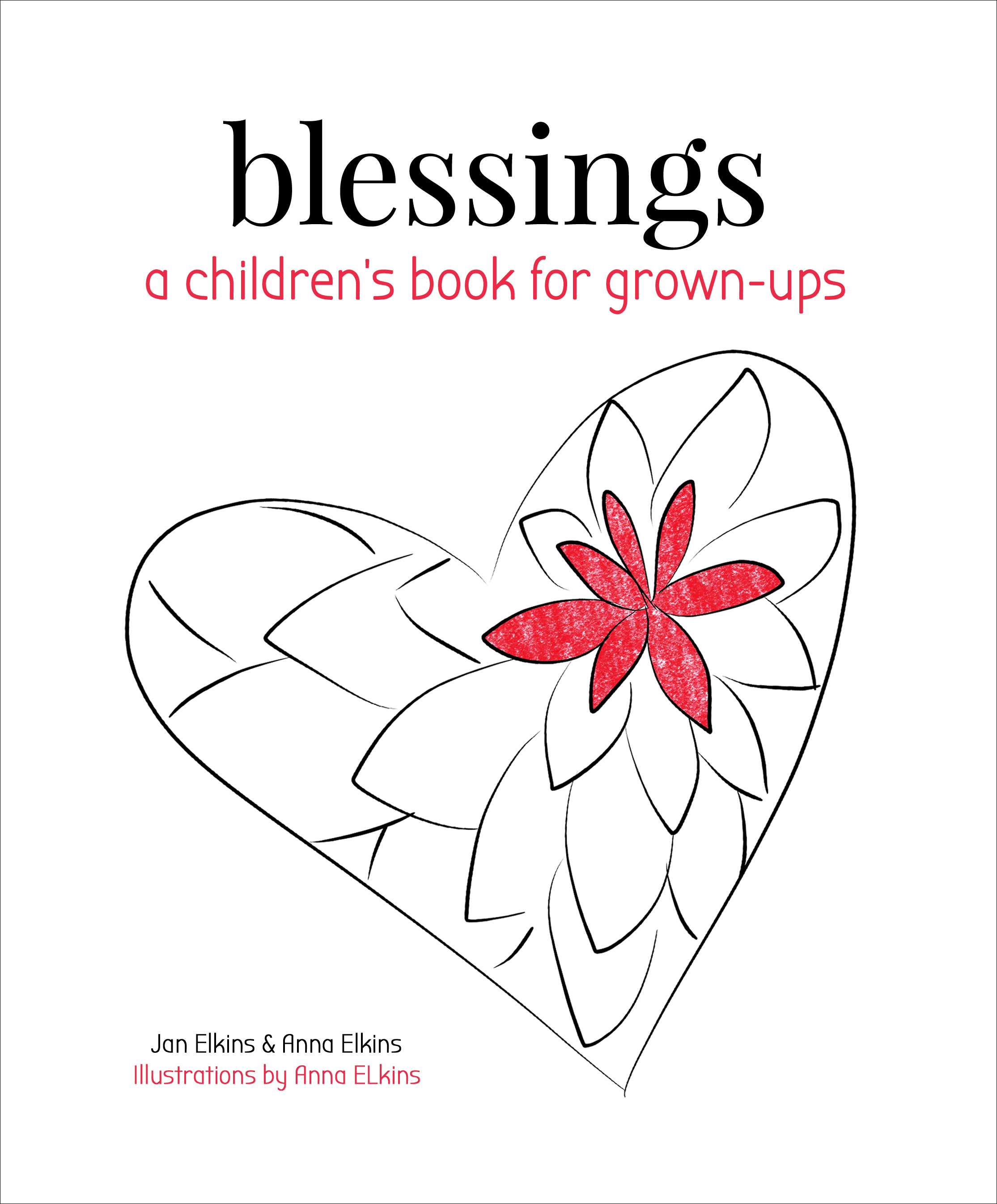 Blessings: A Children’s Book for Grown-ups - by Anna Elkins